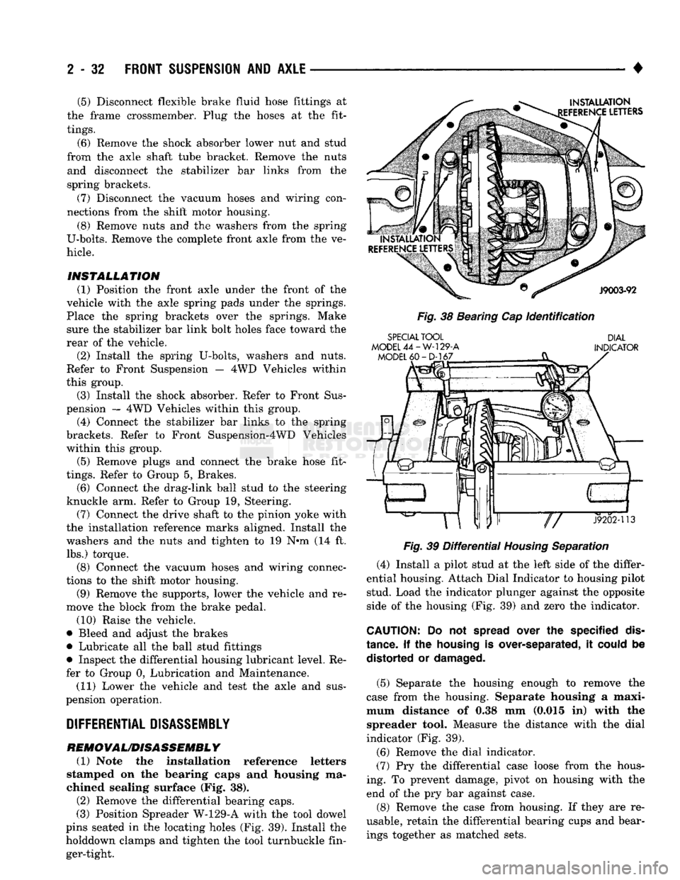DODGE TRUCK 1993 Service Repair Manual
2
- 32
FRONT
SUSPENSION
AND
AXLE
• (5) Disconnect flexible brake fluid hose fittings at
the frame crossmember. Plug the hoses at the fit
tings.
(6) Remove the shock absorber lower nut DODGE TRUCK 1993 Service Repair Manual
2
- 32
FRONT
SUSPENSION
AND
AXLE
• (5) Disconnect flexible brake fluid hose fittings at
the frame crossmember. Plug the hoses at the fit
tings.
(6) Remove the shock absorber lower nut