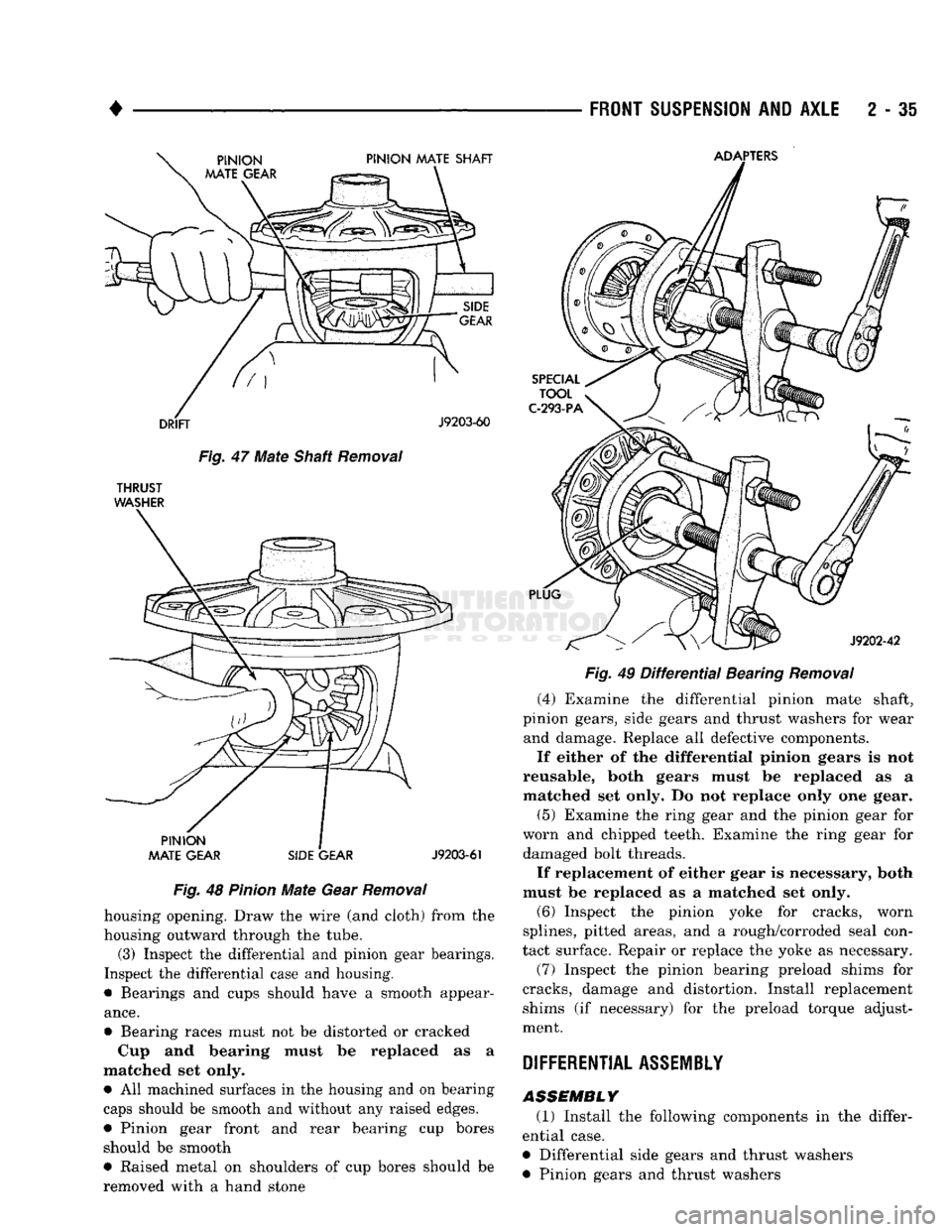DODGE TRUCK 1993 Service Repair Manual
•
FRONT
SUSPENSION
AND
AXLE
2 - 35
PINION
MATE SHAFT ADAPTERS
DRIFT
J9203-60
Fig.
47
Mate
Shaft
Removal
THRUST
WASHER
PINION
MATE GEAR SIDE GEAR
J9203-61
Fig.
48
DODGE TRUCK 1993 Service Repair Manual
•
FRONT
SUSPENSION
AND
AXLE
2 - 35
PINION
MATE SHAFT ADAPTERS
DRIFT
J9203-60
Fig.
47
Mate
Shaft
Removal
THRUST
WASHER
PINION
MATE GEAR SIDE GEAR
J9203-61
Fig.
48