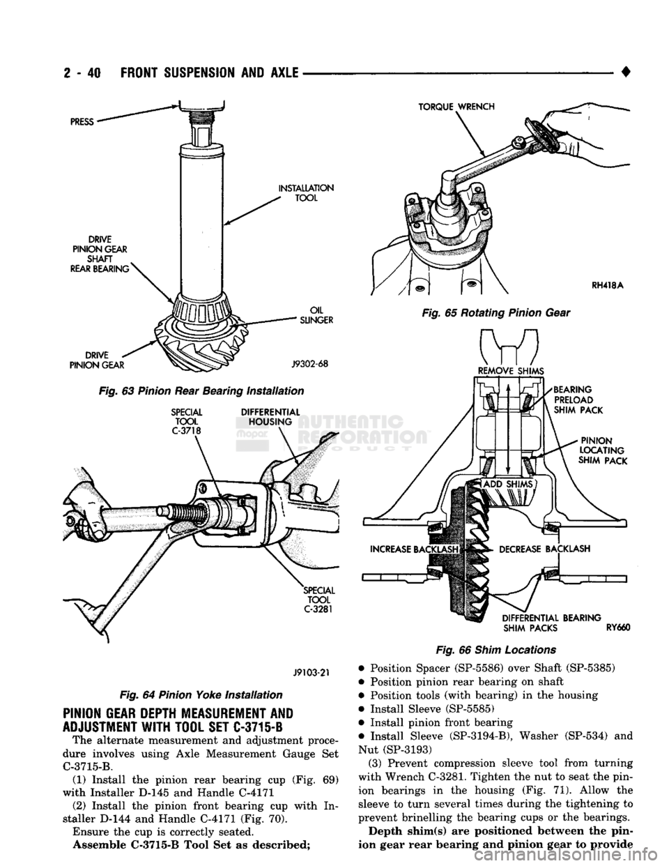 DODGE TRUCK 1993 Service Repair Manual
2
- 40
FRONT
SUSPENSION
AND
AXLE
•
SHIM PACKS
RY660
J9103-21
Fig.
64
Pinion
Yoke
Installation
PINION
GEAR
DEPTH
MEASUREMENT AND
ADJUSTMENT
WITH
TOOL
SET
C-3715-B The a DODGE TRUCK 1993 Service Repair Manual
2
- 40
FRONT
SUSPENSION
AND
AXLE
•
SHIM PACKS
RY660
J9103-21
Fig.
64
Pinion
Yoke
Installation
PINION
GEAR
DEPTH
MEASUREMENT AND
ADJUSTMENT
WITH
TOOL
SET
C-3715-B The a