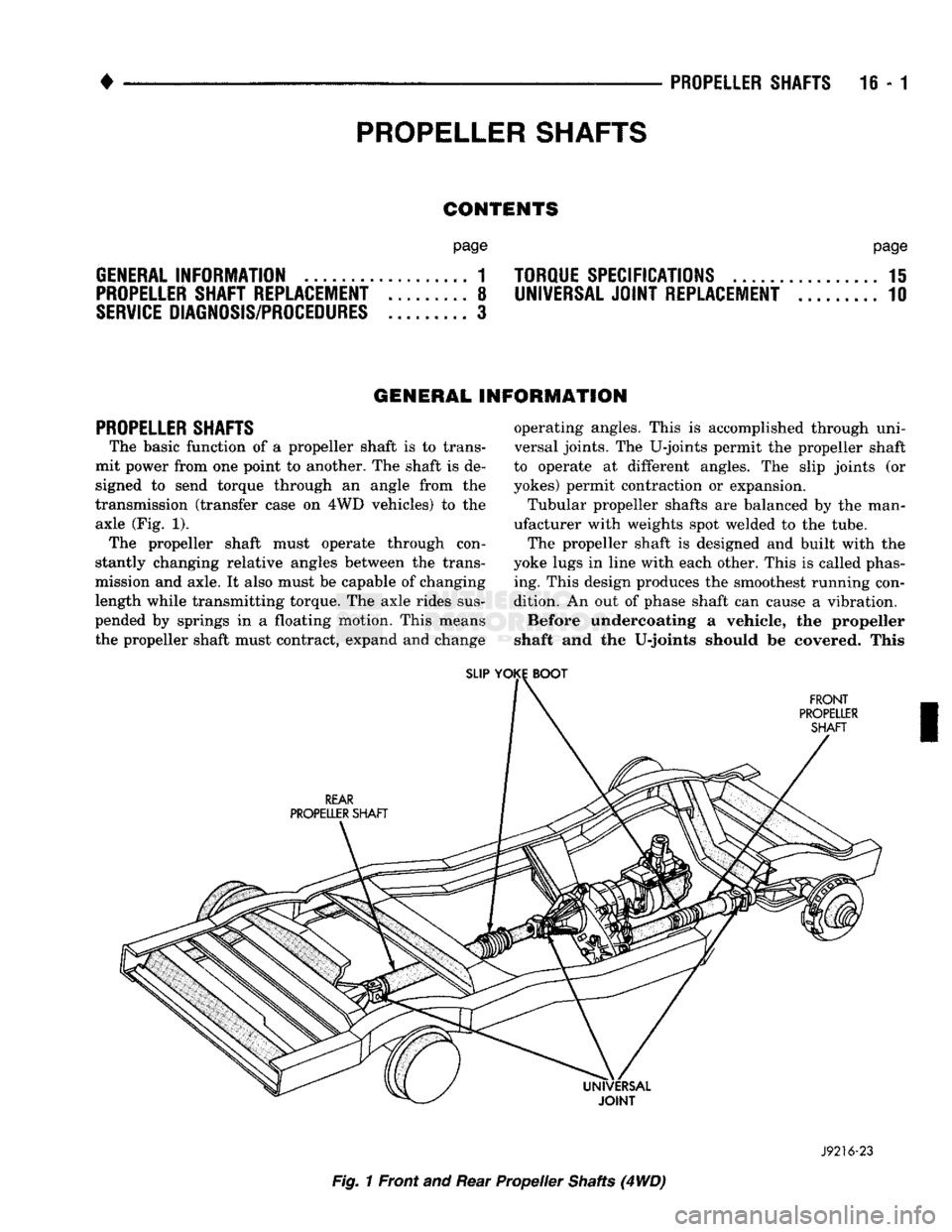 DODGE TRUCK 1993 Service Repair Manual
PROPELLER
SHAFTS
16-1
PROPELLER
SHAFTS
CONTENTS
page
GENERAL
INFORMATION
1
TORQUE SPECIFICATIONS
PROPELLER
SHAFT REPLACEMENT
8
UNIVERSAL
JOINT
REPLACEMENT
SERVICE
DIAGNOSIS/PROC DODGE TRUCK 1993 Service Repair Manual
PROPELLER
SHAFTS
16-1
PROPELLER
SHAFTS
CONTENTS
page
GENERAL
INFORMATION
1
TORQUE SPECIFICATIONS
PROPELLER
SHAFT REPLACEMENT
8
UNIVERSAL
JOINT
REPLACEMENT
SERVICE
DIAGNOSIS/PROC