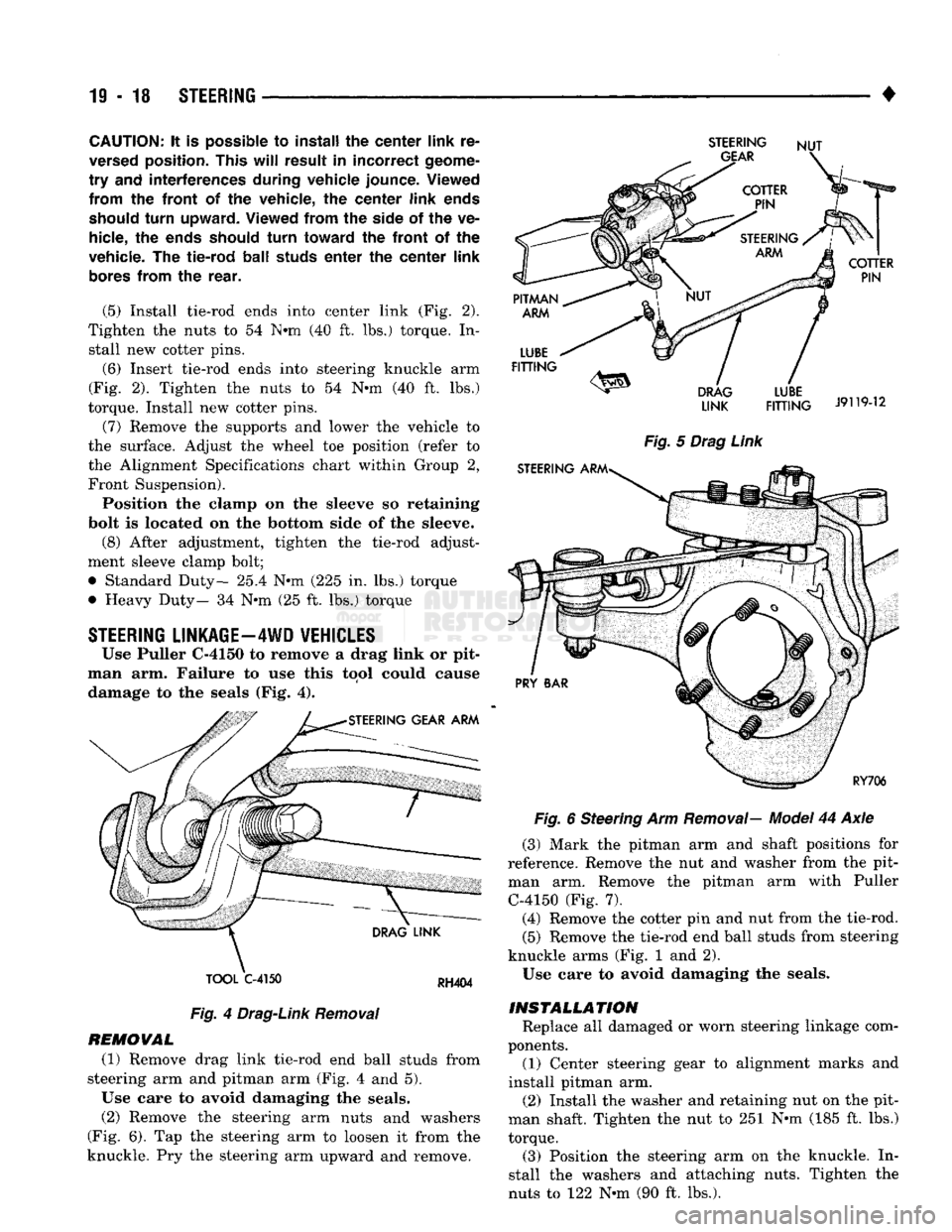 DODGE TRUCK 1993 Service Repair Manual
19
- 18
STEERING
•
CAUTION:
It is
possible
to install the
center
link
re
versed
position.
This
will
result
in
incorrect
geome
try and interferences during vehicle jounce. Vi DODGE TRUCK 1993 Service Repair Manual
19
- 18
STEERING
•
CAUTION:
It is
possible
to install the
center
link
re
versed
position.
This
will
result
in
incorrect
geome
try and interferences during vehicle jounce. Vi