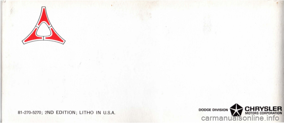 DODGE MONACO 1965 1.G Owners Manual 81-270-5270; 2ND EDITION; LITHO IN U.S .A. 
• 
DODGE  DIVISION ~~ CHRYSLER ~ MOTORS CORPORATION  