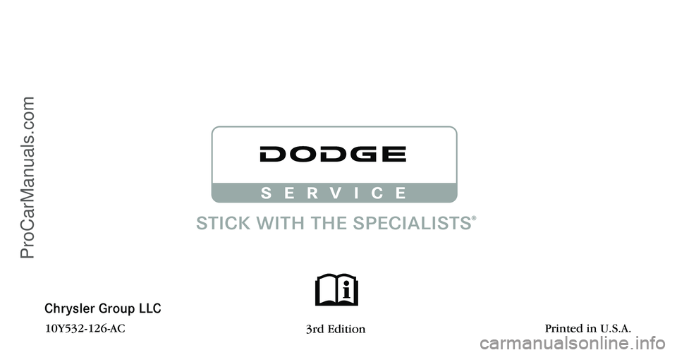 DODGE CARAVAN 2010  Owners Manual Chrysler Group LLC
10Y532-126-AC3rd Edition    Printed in U.S.A.
ProCarManuals.com 