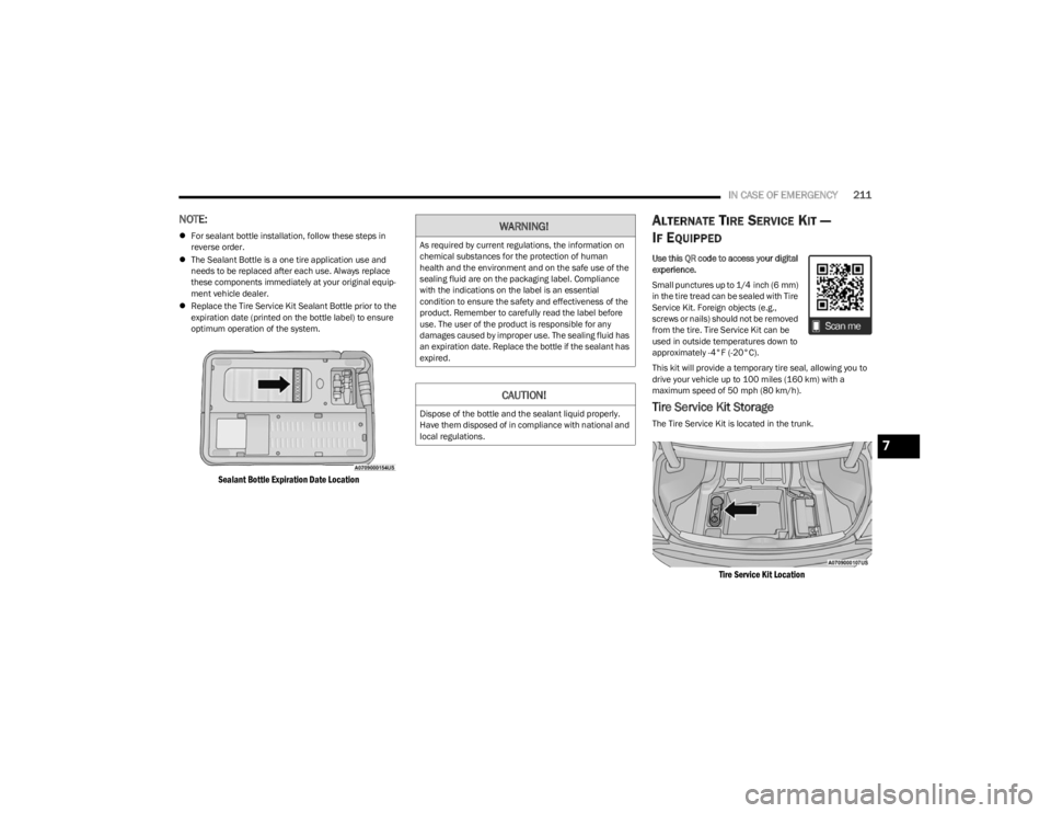 DODGE CHALLENGER 2023 Owners Manual
IN CASE OF EMERGENCY211
NOTE:
For sealant bottle installation, follow these steps in
reverse order.
The Sealant Bottle is a one tire application use and
needs to be replaced after each use. DODGE CHALLENGER 2023 Owners Manual
IN CASE OF EMERGENCY211
NOTE:
For sealant bottle installation, follow these steps in
reverse order.
The Sealant Bottle is a one tire application use and
needs to be replaced after each use.