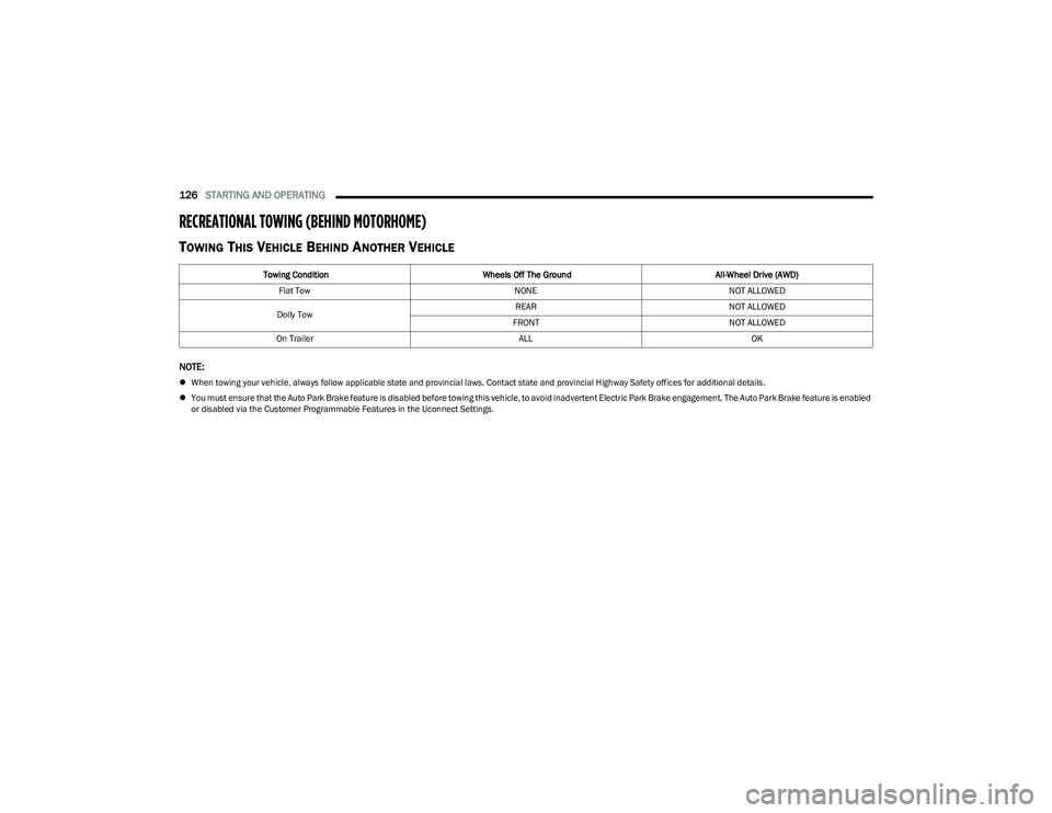 DODGE HORNET 2023  Owners Manual 
126STARTING AND OPERATING  
RECREATIONAL TOWING (BEHIND MOTORHOME) 
TOWING THIS VEHICLE BEHIND ANOTHER VEHICLE
NOTE:
When towing your vehicle, always follow applicable state and provincial laws. C
