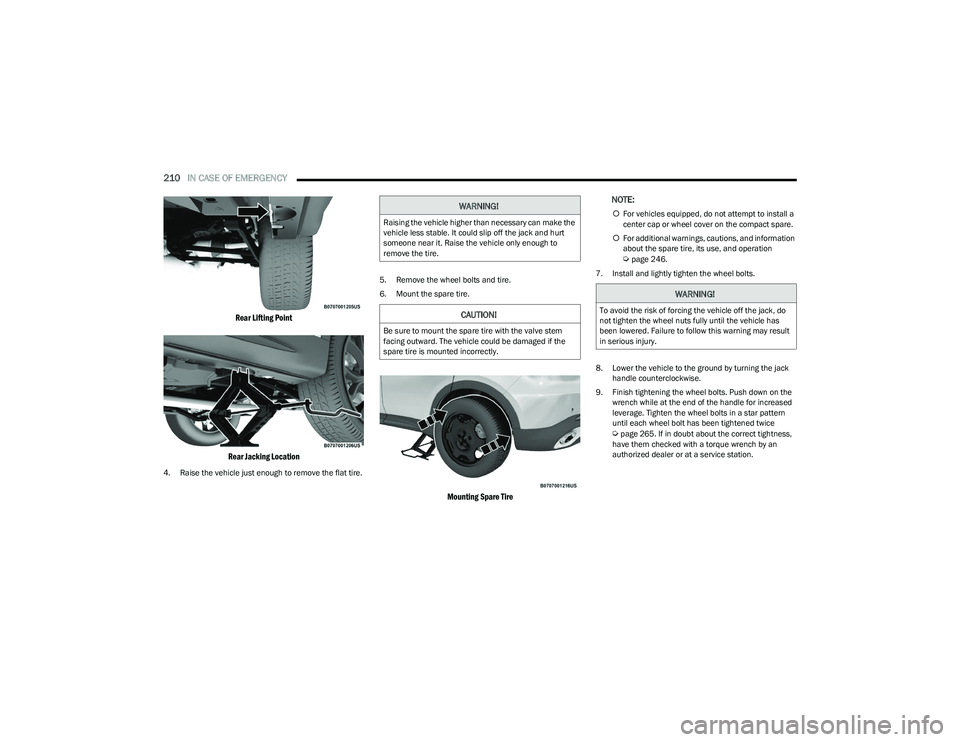 DODGE HORNET 2023 Owners Manual
210IN CASE OF EMERGENCY
Rear Lifting Point
Rear Jacking Location
4. Raise the vehicle just enough to remove the flat tire. 5. Remove the wheel bolts and tire.
6. Mount the spare tire.
Mounting S DODGE HORNET 2023 Owners Manual
210IN CASE OF EMERGENCY
Rear Lifting Point
Rear Jacking Location
4. Raise the vehicle just enough to remove the flat tire. 5. Remove the wheel bolts and tire.
6. Mount the spare tire.
Mounting S