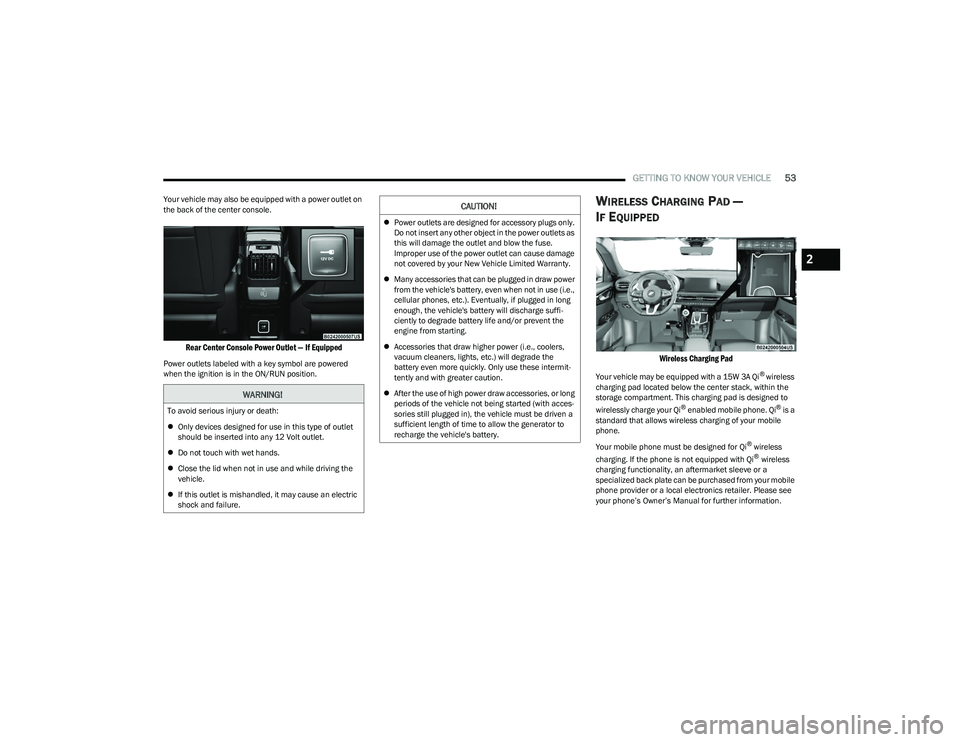 DODGE HORNET 2023 Owners Manual
GETTING TO KNOW YOUR VEHICLE53
Your vehicle may also be equipped with a power outlet on
the back of the center console.
Rear Center Console Power Outlet — If Equipped
Power outlets labeled with DODGE HORNET 2023 Owners Manual
GETTING TO KNOW YOUR VEHICLE53
Your vehicle may also be equipped with a power outlet on
the back of the center console.
Rear Center Console Power Outlet — If Equipped
Power outlets labeled with