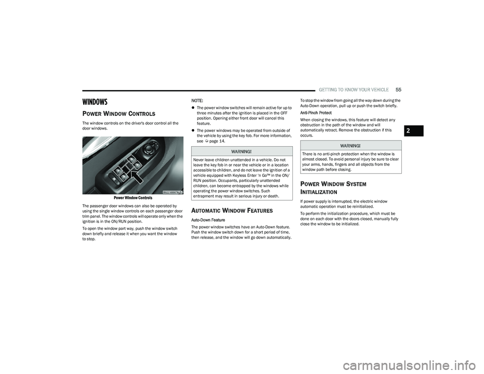 DODGE HORNET 2023 Owners Manual
GETTING TO KNOW YOUR VEHICLE55
WINDOWS
POWER WINDOW CONTROLS
The window controls on the driver's door control all the
door windows.
Power Window Controls
The passenger door windows can also b DODGE HORNET 2023 Owners Manual
GETTING TO KNOW YOUR VEHICLE55
WINDOWS
POWER WINDOW CONTROLS
The window controls on the driver's door control all the
door windows.
Power Window Controls
The passenger door windows can also b