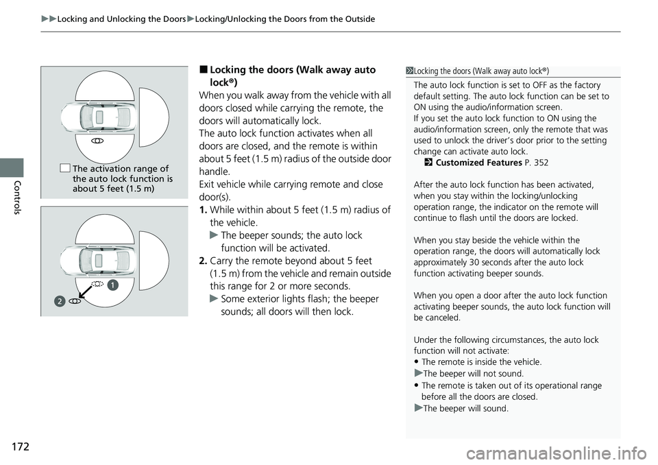 HONDA ACCORD SEDAN 2021  Owners Manual (in English) uuLocking and Unlocking the Doors uLocking/Unlocking the Doors from the Outside
172
Controls
■Locking the doors (Walk away auto 
lock ®)
When you walk away from the vehicle with all 
doors closed w