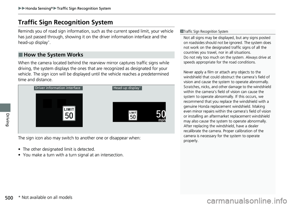 HONDA ACCORD SEDAN 2021  Owners Manual (in English) 500
uuHonda Sensing ®u Traffic Sign Recognition System
Driving
Traffic Sign Recognition System
Reminds you of road sign in formation, such as the current  speed limit, your vehicle 
has just passed t