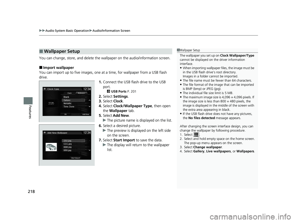 HONDA CLARITY FUEL CELL 2021  Owners Manual (in English) uuAudio System Basic Operation uAudio/Information Screen
218
Features
You can change, store, and delete the wa llpaper on the audio/information screen.
■Import wallpaper
You can import up to five im