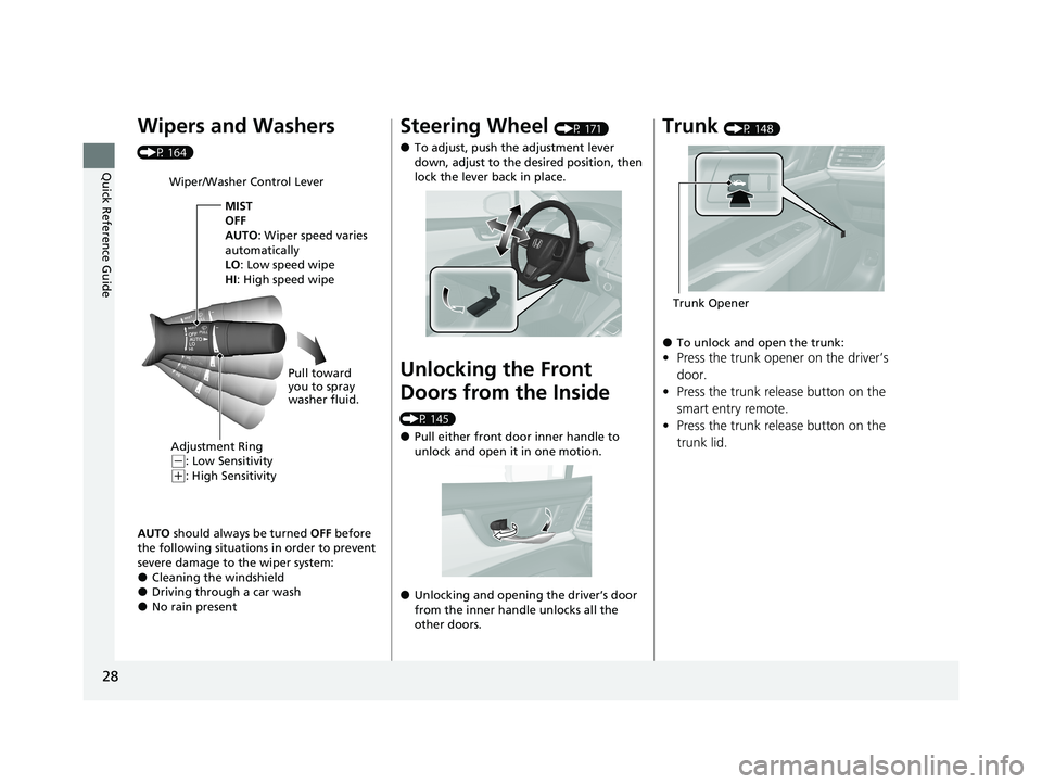HONDA CLARITY FUEL CELL 2021 Owners Manual (in English) 28
Quick Reference Guide
Wipers and Washers
(P 164)AUTO should always be turned OFF before
the following situations in order to prevent
severe damage to the wiper system:
●Cleaning the windshi HONDA CLARITY FUEL CELL 2021 Owners Manual (in English) 28
Quick Reference Guide
Wipers and Washers
(P 164)AUTO should always be turned OFF before
the following situations in order to prevent
severe damage to the wiper system:
●Cleaning the windshi