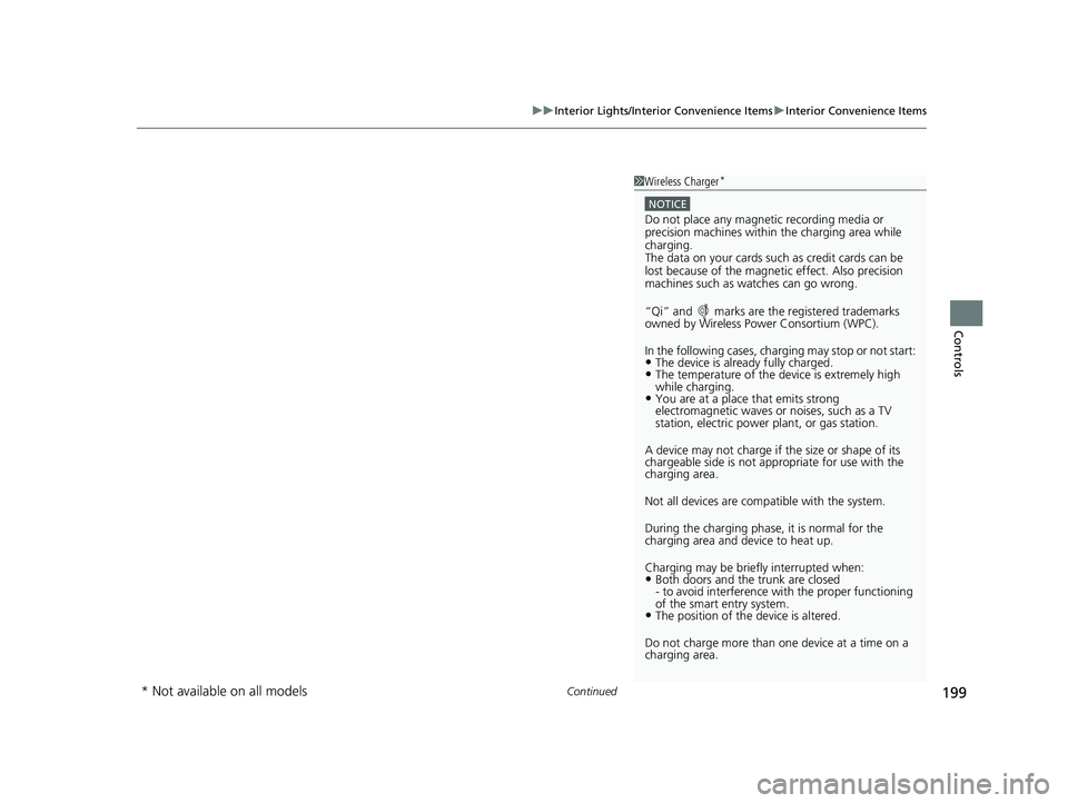 HONDA CIVIC COUPE 2020 Owners Manual (in English) Continued199
uuInterior Lights/Interior Convenience Items uInterior Convenience Items
Controls
1Wireless Charger*
NOTICE
Do not place any magneti c recording media or
precision machines within the ch HONDA CIVIC COUPE 2020 Owners Manual (in English) Continued199
uuInterior Lights/Interior Convenience Items uInterior Convenience Items
Controls
1Wireless Charger*
NOTICE
Do not place any magneti c recording media or
precision machines within the ch