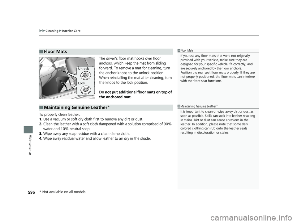 HONDA CIVIC SEDAN 2020 Owners Manual (in English) uuCleaning uInterior Care
596
Maintenance
The driver’s floor mat hooks over floor
anchors, which keep the mat from sliding
forward. To remove a mat for cleaning, turn
the anchor knobs to the unl HONDA CIVIC SEDAN 2020 Owners Manual (in English) uuCleaning uInterior Care
596
Maintenance
The driver’s floor mat hooks over floor
anchors, which keep the mat from sliding
forward. To remove a mat for cleaning, turn
the anchor knobs to the unl