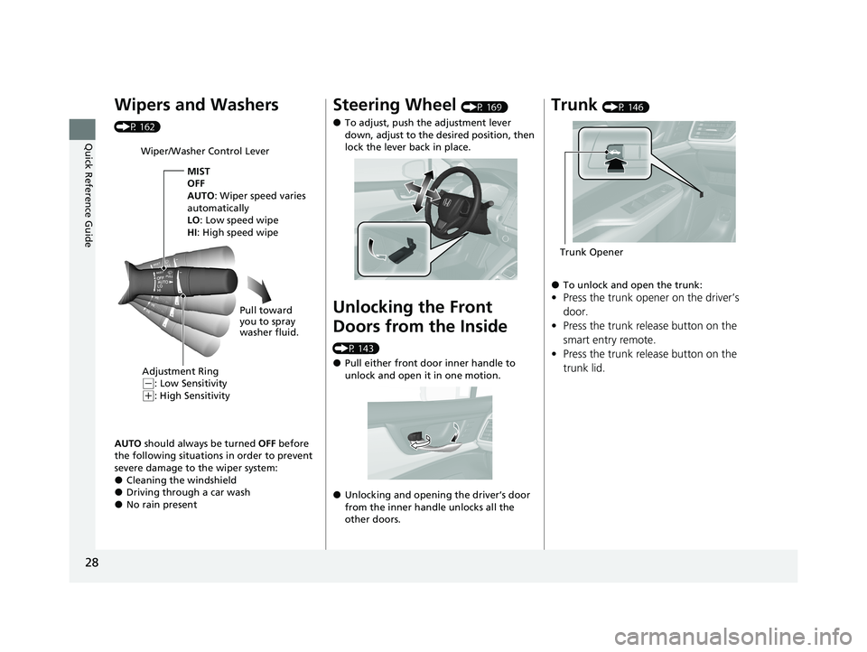 HONDA CLARITY FUEL CELL 2020 Owners Manual (in English) 28
Quick Reference Guide
Wipers and Washers
(P 162)AUTO should always be turned OFF before
the following situations in order to prevent
severe damage to the wiper system:
●Cleaning the windshi HONDA CLARITY FUEL CELL 2020 Owners Manual (in English) 28
Quick Reference Guide
Wipers and Washers
(P 162)AUTO should always be turned OFF before
the following situations in order to prevent
severe damage to the wiper system:
●Cleaning the windshi