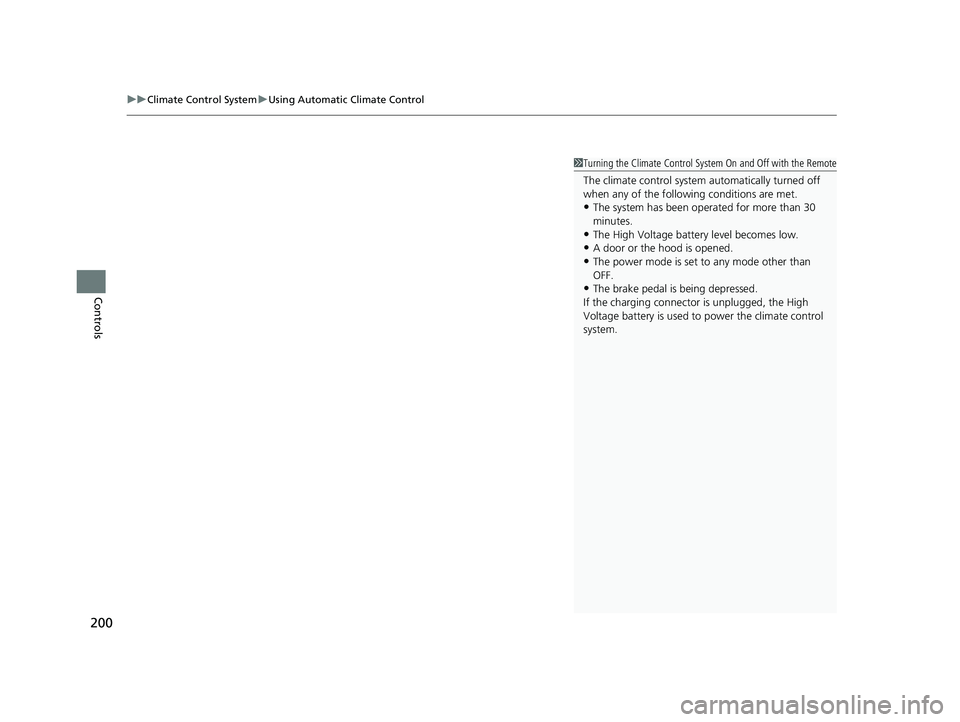 HONDA CLARITY PLUG-IN 2020  Owners Manual (in English) uuClimate Control System uUsing Automatic Climate Control
200
Controls
1Turning the Climate Control System On and Off with the Remote
The climate control system automatically turned off 
when any of t