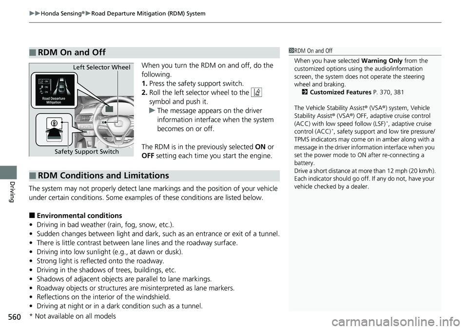 HONDA ACCORD SEDAN 2019  Owners Manual (in English) uuHonda Sensing ®u Road Departure Mitigation (RDM) System
560
Driving
When you turn the RDM on and off, do the 
following.
1. Press the safety support switch.
2. Roll the left selector wheel to the  
