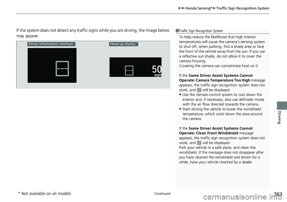 HONDA ACCORD SEDAN 2019  Owners Manual (in English) Continued563
uuHonda Sensing ®u Traffic Sign Recognition System
Driving
If the system does not detect any traffic signs while you are driving, the image below 
may appear.1Traffic Sign Recognition Sy