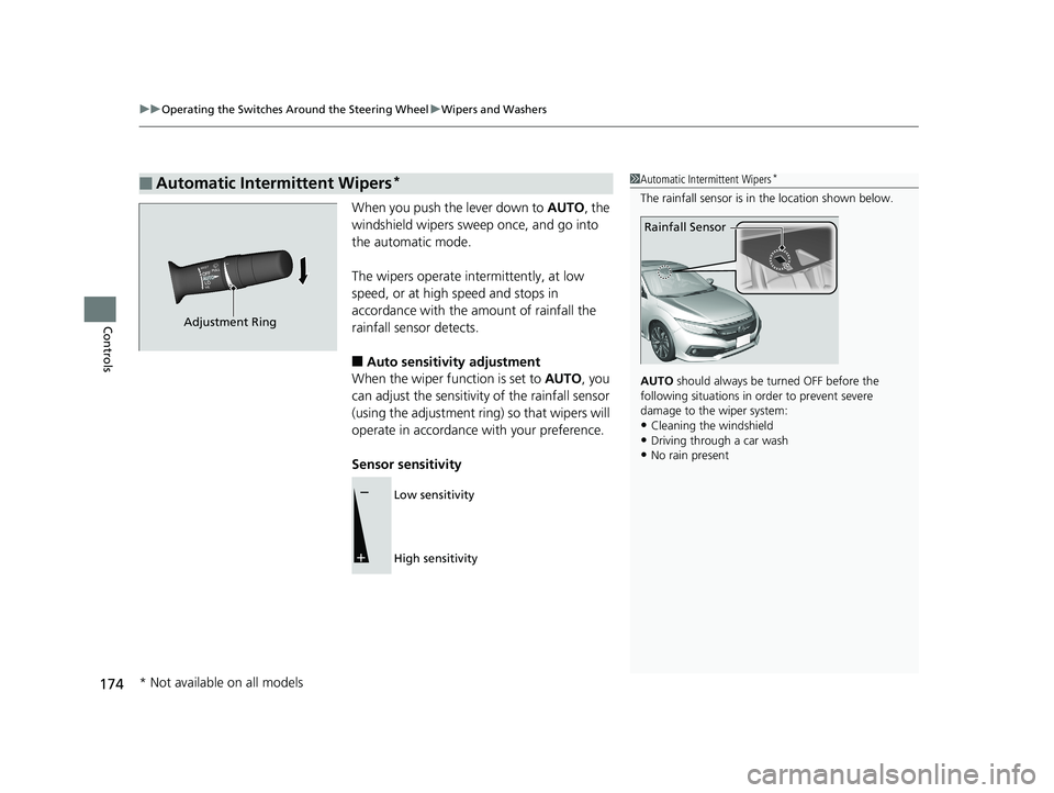 HONDA CIVIC SEDAN 2019  Owners Manual (in English) uuOperating the Switches Around the Steering Wheel uWipers and Washers
174
Controls
When you push the lever down to  AUTO, the 
windshield wipers sweep once, and go into 
the automatic mode.
The wiper