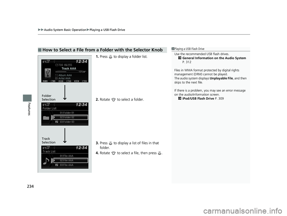 HONDA CIVIC SEDAN 2019  Owners Manual (in English) uuAudio System Basic Operation uPlaying a USB Flash Drive
234
Features
1. Press   to display a folder list.
2. Rotate   to select a folder.
3. Press   to display a list of files in that 
folder.
4. Ro