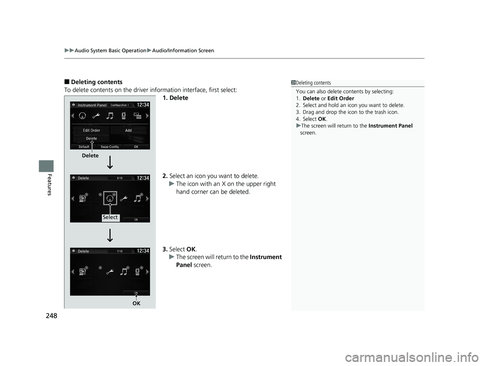 HONDA CIVIC SEDAN 2019  Owners Manual (in English) uuAudio System Basic Operation uAudio/Information Screen
248
Features
■Deleting contents
To delete contents on the driver  information interface, first select:
1. Delete
2.Select an icon you want to