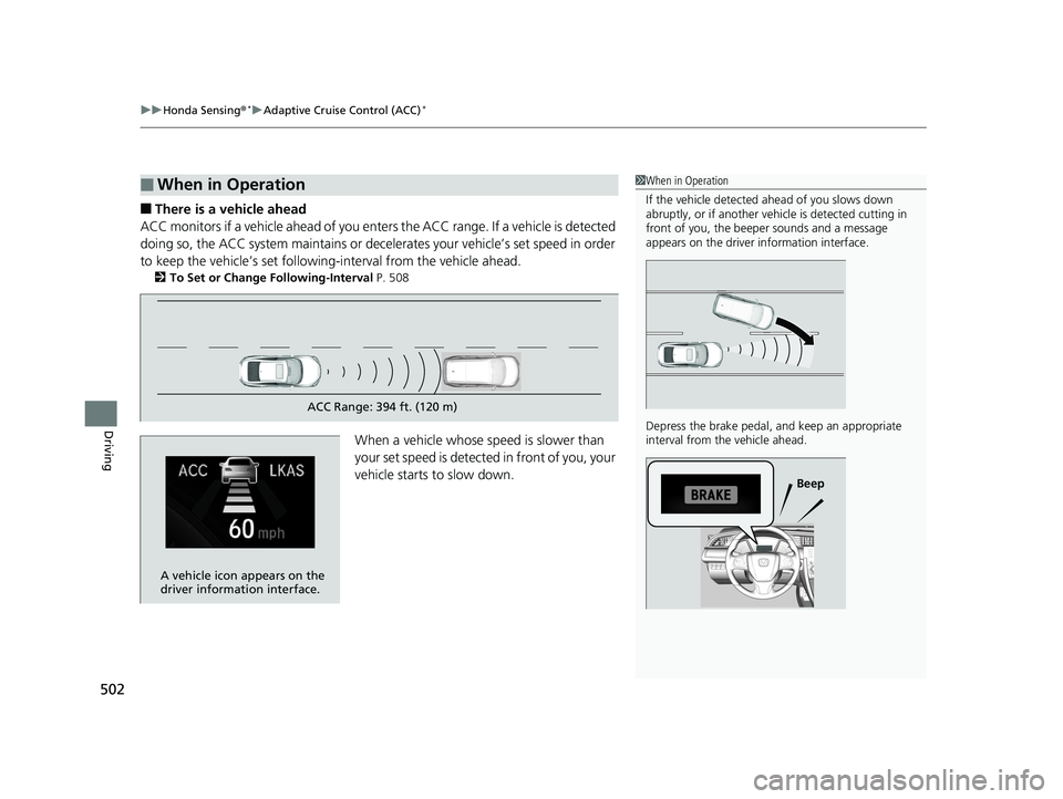 HONDA CIVIC SEDAN 2019  Owners Manual (in English) uuHonda Sensing ®*uAdaptive Cruise Control (ACC)*
502
Driving
■There is a vehicle ahead
ACC monitors if a vehicle ahead of you enters  the ACC range. If a vehicle is detected 
doing so, the ACC sys
