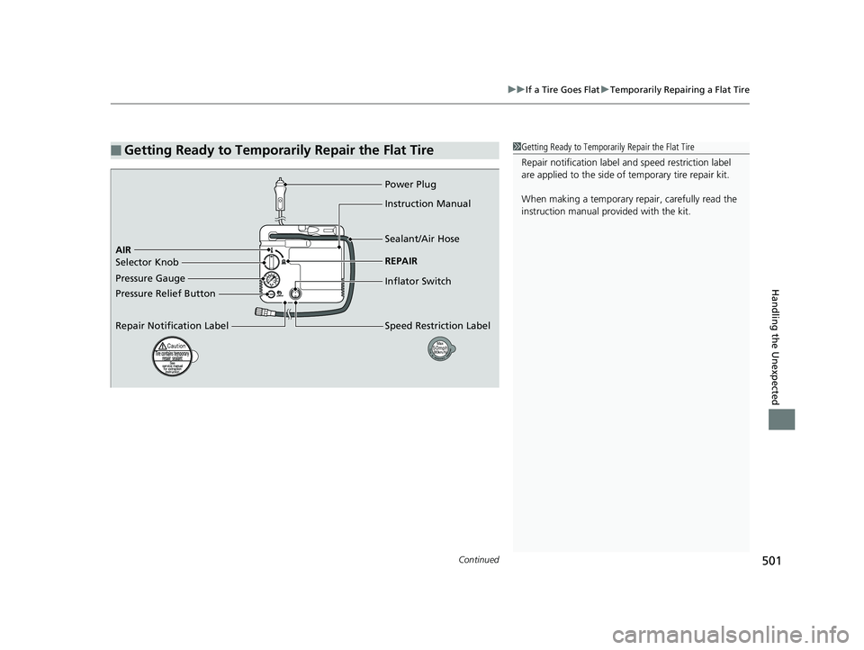 HONDA CLARITY ELECTRIC 2019  Owners Manual (in English) Continued501
uuIf a Tire Goes Flat uTemporarily Repairing a Flat Tire
Handling the Unexpected
■Getting Ready to Temporarily Repair the Flat Tire1Getting Ready to Temporarily Repair the Flat Tire
Rep