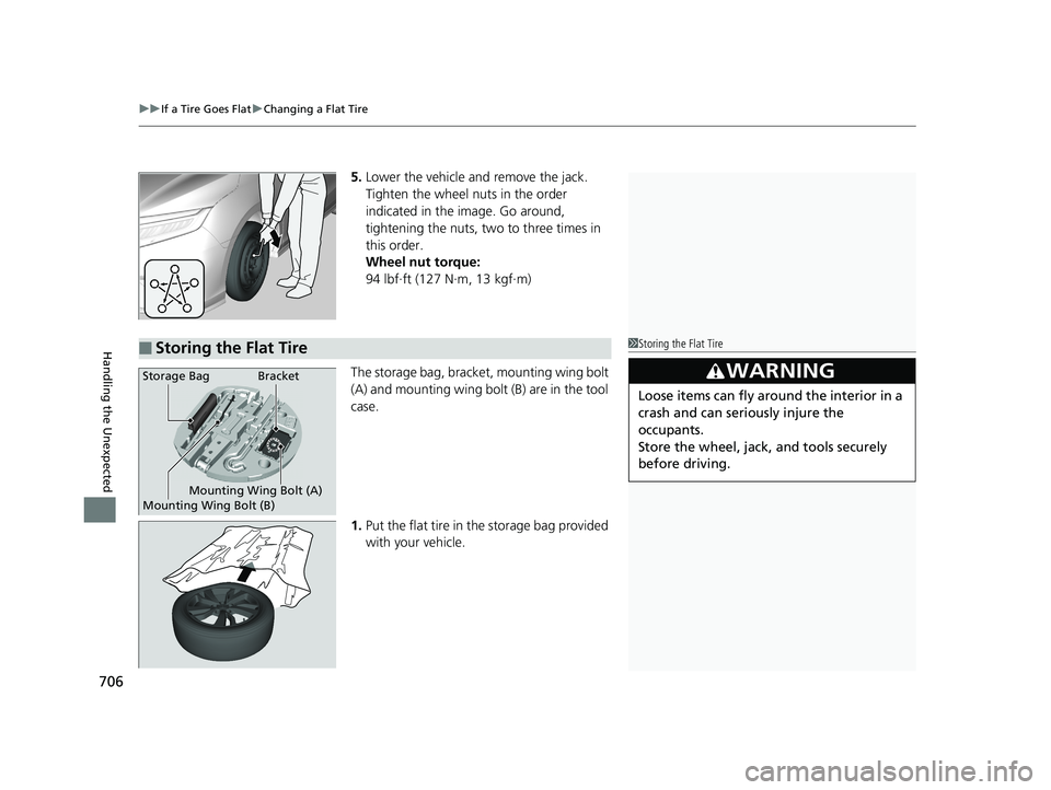 HONDA ODYSSEY 2019  Owners Manual (in English) uuIf a Tire Goes Flat uChanging a Flat Tire
706
Handling the Unexpected
5. Lower the vehicle and remove the jack. 
Tighten the wheel nuts in the order 
indicated in the image. Go around, 
tightening t