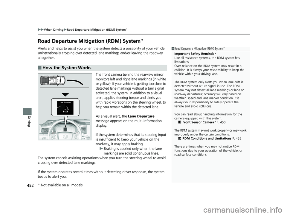 HONDA RIDGELINE 2019 Owners Manual (in English) 452
uuWhen Driving uRoad Departure Mitigation (RDM) System*
Driving
Road Departure Mitigation (RDM) System*
Alerts and helps to assist you when the system detects a possibility of your vehicle
uninte HONDA RIDGELINE 2019 Owners Manual (in English) 452
uuWhen Driving uRoad Departure Mitigation (RDM) System*
Driving
Road Departure Mitigation (RDM) System*
Alerts and helps to assist you when the system detects a possibility of your vehicle
uninte