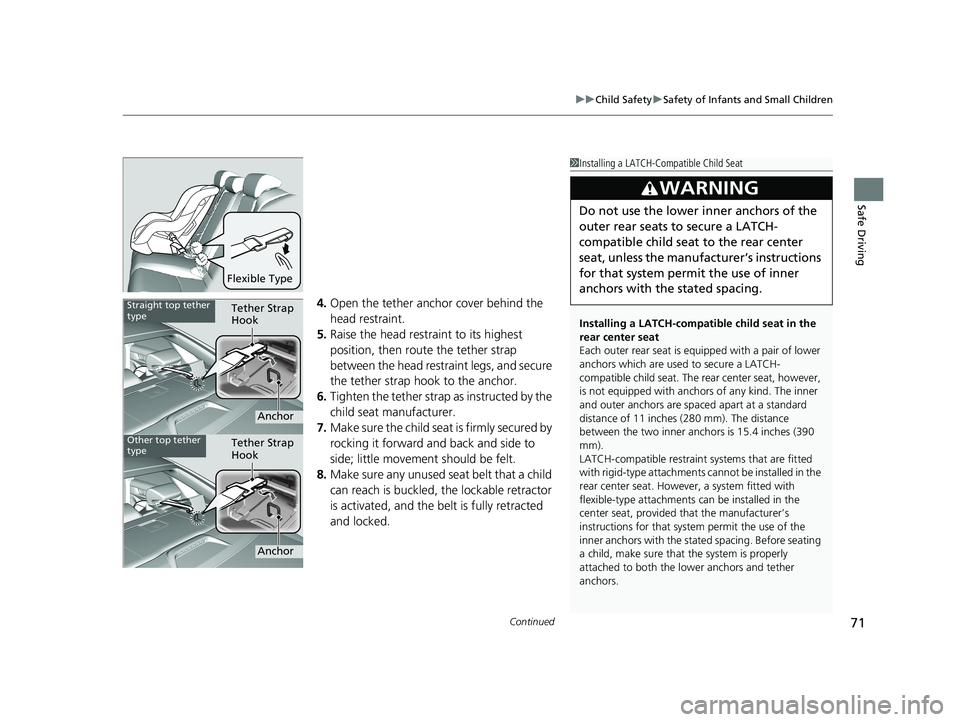 HONDA ACCORD SEDAN 2018 Owners Manual (in English) Continued71
uuChild Safety uSafety of Infants and Small Children
Safe Driving
4. Open the tether anchor cover behind the
head restraint.
5. Raise the head restraint to its highest
position, then rou HONDA ACCORD SEDAN 2018 Owners Manual (in English) Continued71
uuChild Safety uSafety of Infants and Small Children
Safe Driving
4. Open the tether anchor cover behind the
head restraint.
5. Raise the head restraint to its highest
position, then rou