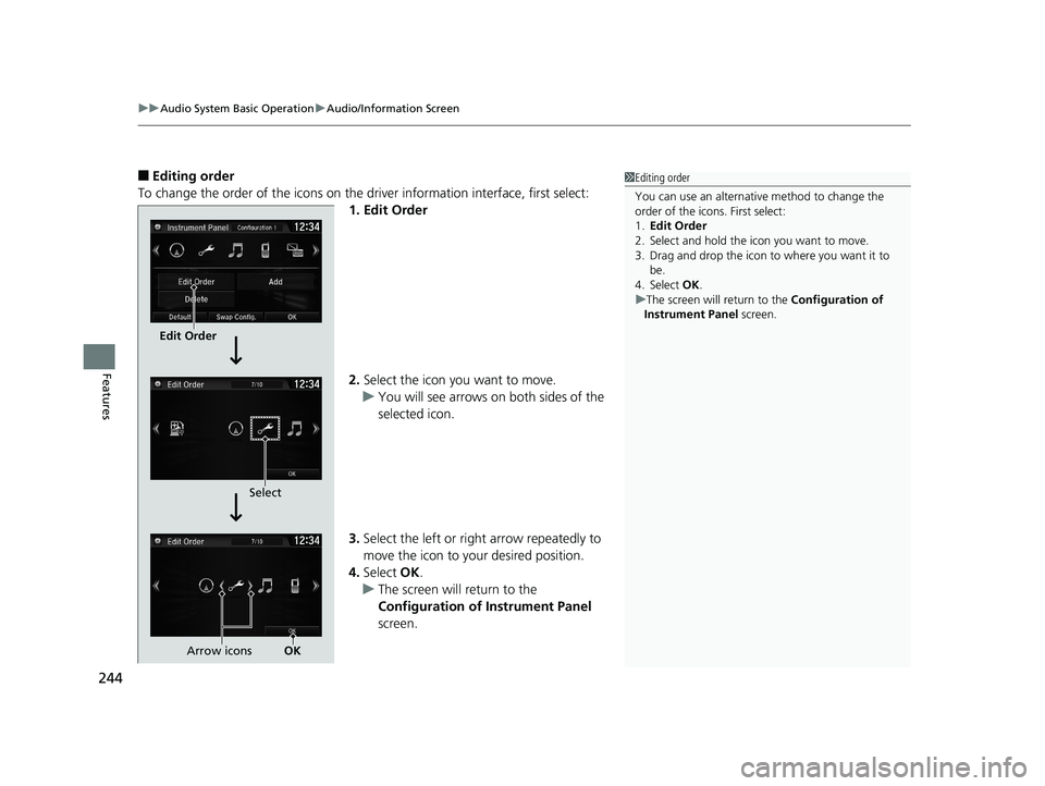 HONDA CIVIC SEDAN 2018  Owners Manual (in English) uuAudio System Basic Operation uAudio/Information Screen
244
Features
■Editing order
To change the order of the icons on the  driver information interface, first select:
1. Edit Order
2. Select the 