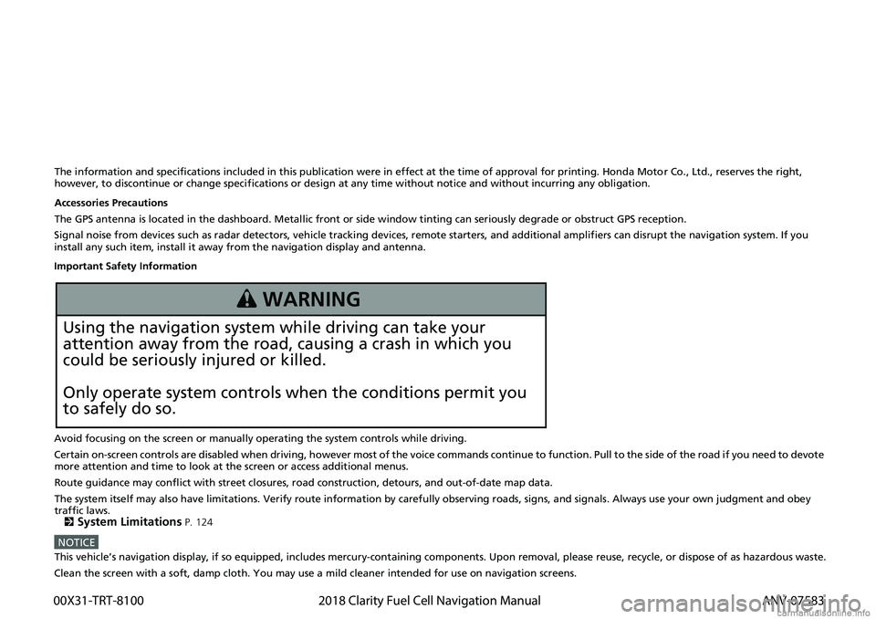 HONDA CLARITY FUEL CELL 2018 Navigation Manual (in English) The information and specifications included in this publication were in effect at the time of approval for printing. Honda Motor Co., Ltd., reserves the right,
however, to discontinue or change speci HONDA CLARITY FUEL CELL 2018 Navigation Manual (in English) The information and specifications included in this publication were in effect at the time of approval for printing. Honda Motor Co., Ltd., reserves the right,
however, to discontinue or change speci