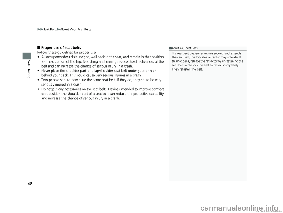 HONDA CLARITY PLUG-IN 2018 Owners Manual (in English) uuSeat Belts uAbout Your Seat Belts
48
Safe Driving
■Proper use of seat belts
Follow these guidelines for proper use:
• All occupants should sit upright, well back in the seat, and remain in that HONDA CLARITY PLUG-IN 2018 Owners Manual (in English) uuSeat Belts uAbout Your Seat Belts
48
Safe Driving
■Proper use of seat belts
Follow these guidelines for proper use:
• All occupants should sit upright, well back in the seat, and remain in that