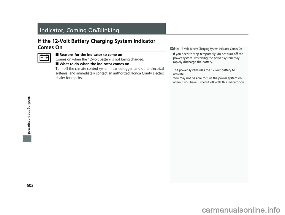 HONDA CLARITY ELECTRIC 2017  Owners Manual (in English) 502
Handling the Unexpected
Indicator, Coming On/Blinking
If the 12-Volt Battery Charging System Indicator 
Comes On
■Reasons for the indicator to come on
Comes on when the 12-volt battery is not be