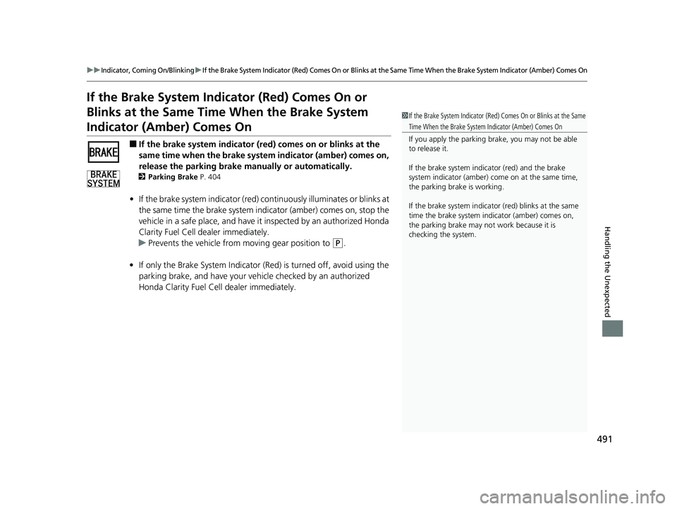 HONDA CLARITY FUEL CELL 2017 Owners Manual (in English) 491
uuIndicator, Coming On/BlinkinguIf the Brake System Indicator (Red) Comes On or Blinks at the Same Time When the Brake System Indicator (Amber) Comes On
Handling the Unexpected
If the Brake System HONDA CLARITY FUEL CELL 2017 Owners Manual (in English) 491
uuIndicator, Coming On/BlinkinguIf the Brake System Indicator (Red) Comes On or Blinks at the Same Time When the Brake System Indicator (Amber) Comes On
Handling the Unexpected
If the Brake System