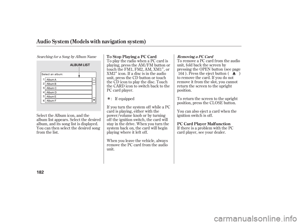 HONDA CIVIC SEDAN 2011 Owners Manual (in English) Î
Î
Î
Searching f or a Song by Album Name
Select the Album icon, and the
album list appears. Select the desired
album, and its song list is displayed.
You can then select the desired song
from t HONDA CIVIC SEDAN 2011 Owners Manual (in English) Î
Î
Î
Searching f or a Song by Album Name
Select the Album icon, and the
album list appears. Select the desired
album, and its song list is displayed.
You can then select the desired song
from t