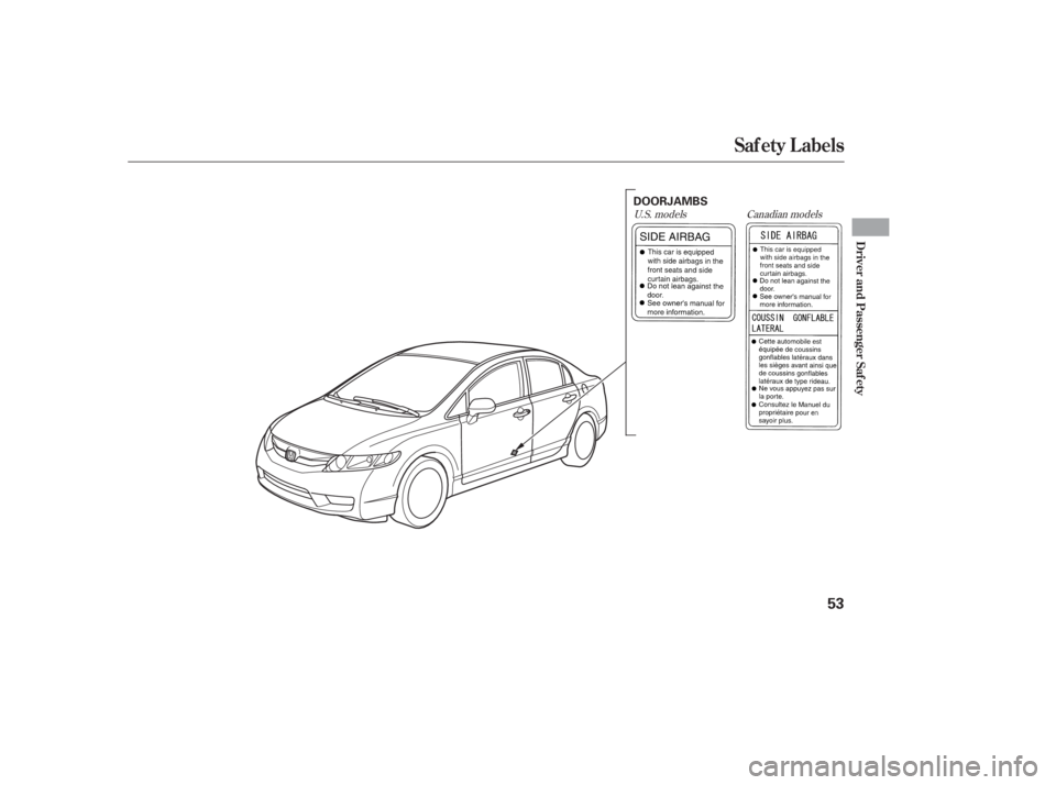 HONDA CIVIC SEDAN 2011  Owners Manual (in English) U.S. modelsCanadian models
Saf ety L abels
Driver and Passenger Saf ety
53
DOORJAMBS
10/06/23 13:57:56 31SNA650_058 