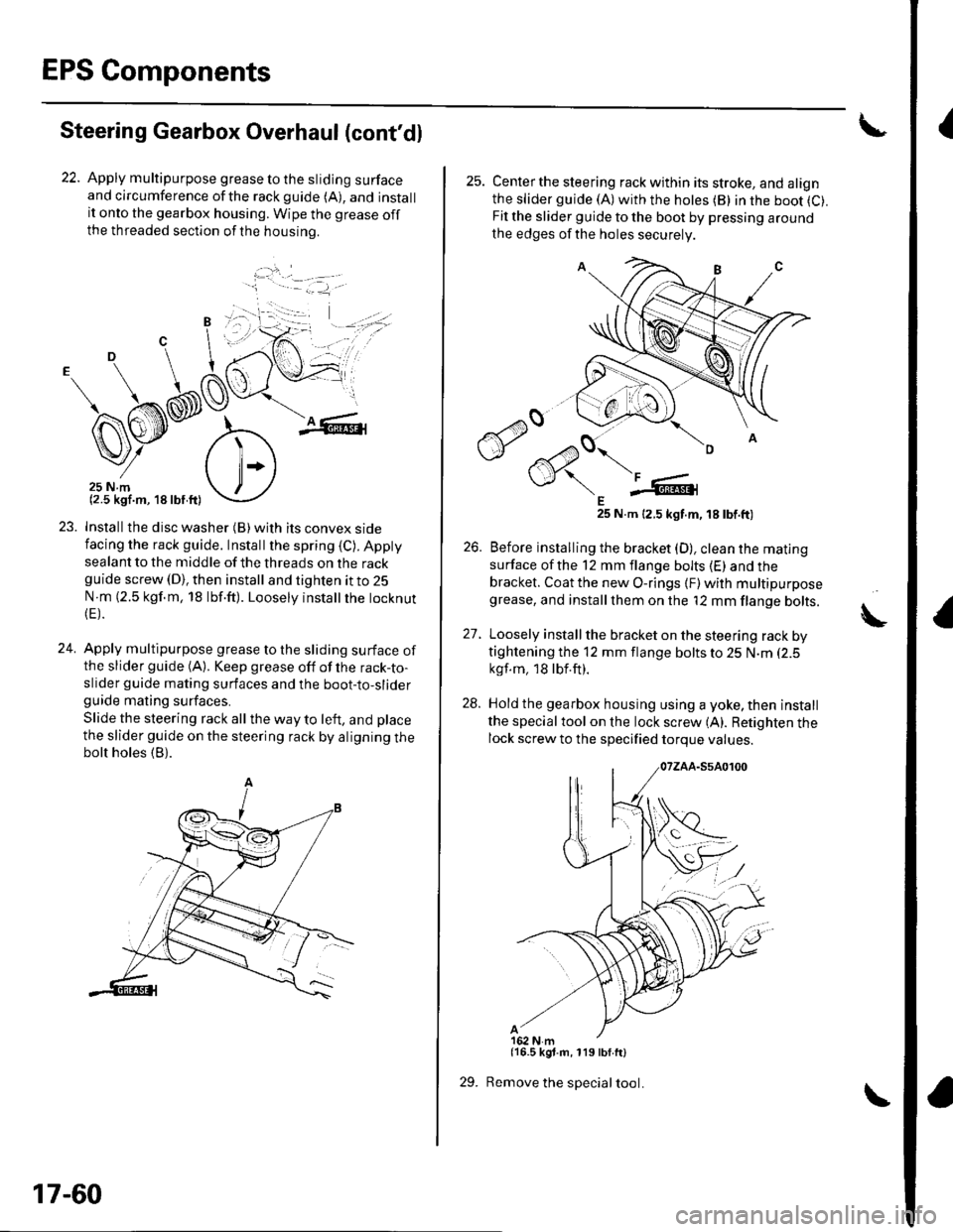 HONDA CIVIC 2003 7.G Workshop Manual EPS Components
{Steering Gearbox Overhaul (contdl
22. Apply multipurpose grease to the sliding surfaceand circumference ofthe rackguide (A), and installit onto the gearbox housing. Wipe the grease of HONDA CIVIC 2003 7.G Workshop Manual EPS Components
{Steering Gearbox Overhaul (contdl
22. Apply multipurpose grease to the sliding surfaceand circumference ofthe rackguide (A), and installit onto the gearbox housing. Wipe the grease of