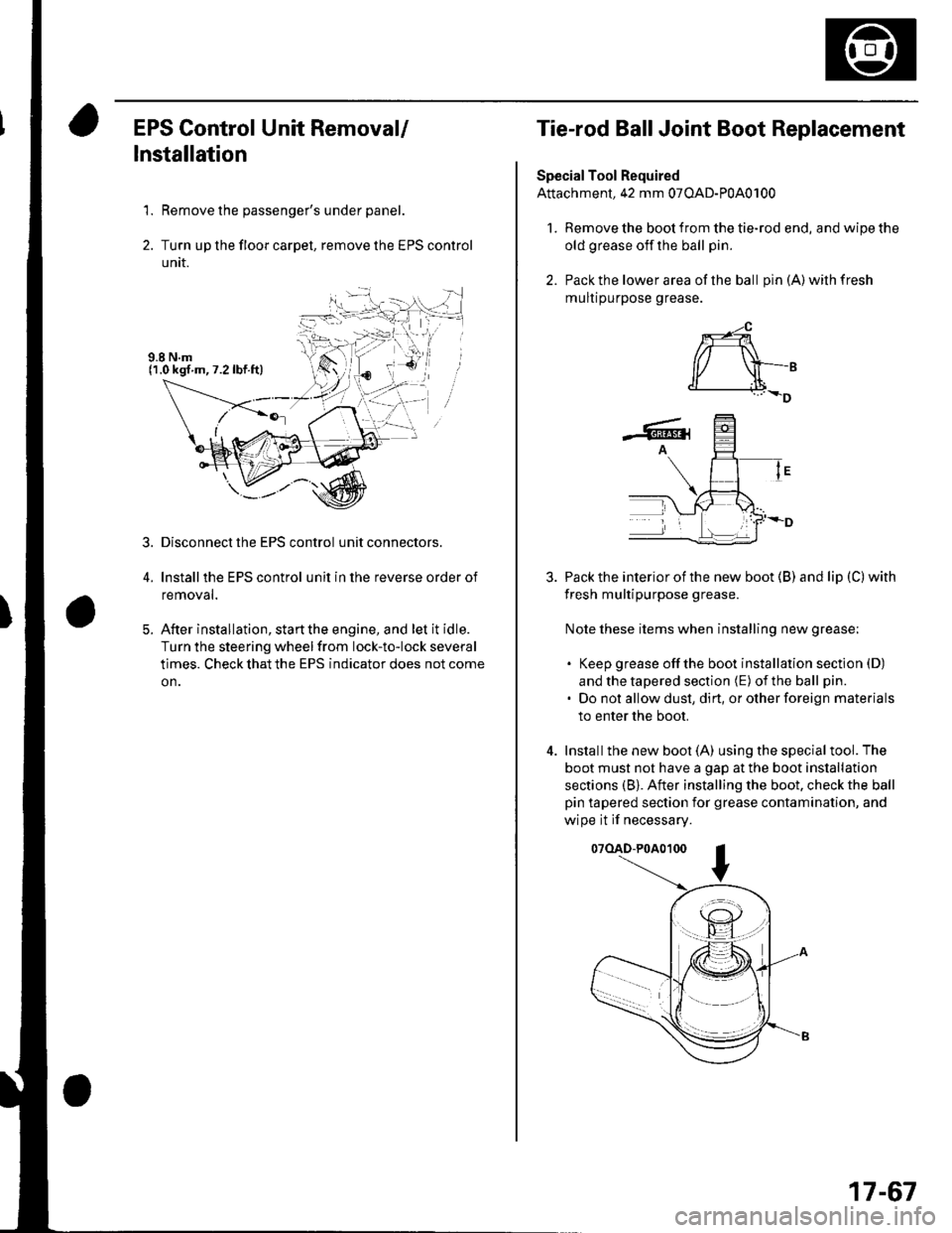 HONDA CIVIC 2003 7.G Workshop Manual EPS Control Unit Removal/
Installation
1. Remove the passengers under panel.
2. Turn up the floor carpel, remove lhe EPS control
untr.
Disconnect the EPS control unit connectors.
lnstallthe EPS contr HONDA CIVIC 2003 7.G Workshop Manual EPS Control Unit Removal/
Installation
1. Remove the passengers under panel.
2. Turn up the floor carpel, remove lhe EPS control
untr.
Disconnect the EPS control unit connectors.
lnstallthe EPS contr