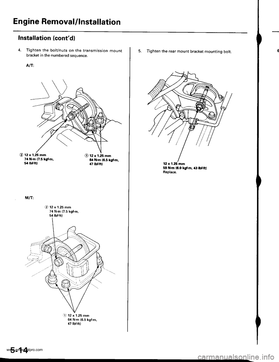 HONDA CR-V 1999 RD1-RD3 / 1.G Workshop Manual 
En gine RemovaUlnstallation
Installation (contd)
4. Tighten the bolt/nuts on the transmission mountbracket in the numbered sequence.
AIT:
@ 12 x 1.25 mm?4 N.m {t.5 kgt.h,5,4lbf.ftl
O 12 x 1.25 mm6l 