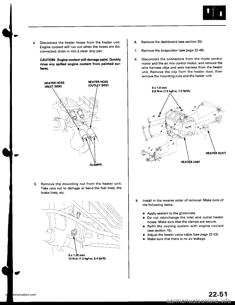 HONDA CR-V 1997 RD1-RD3 / 1.G Workshop Manual
4. Disconnect the heater hoses from the heater unit.
Engine coolant will run out when the hoses are dis-
connected; drain in into a clean drip pan.
CAUTION: Engino coolant will damage p8int. Ouickly
HONDA CR-V 1997 RD1-RD3 / 1.G Workshop Manual
4. Disconnect the heater hoses from the heater unit.
Engine coolant will run out when the hoses are dis-
connected; drain in into a clean drip pan.
CAUTION: Engino coolant will damage p8int. Ouickly