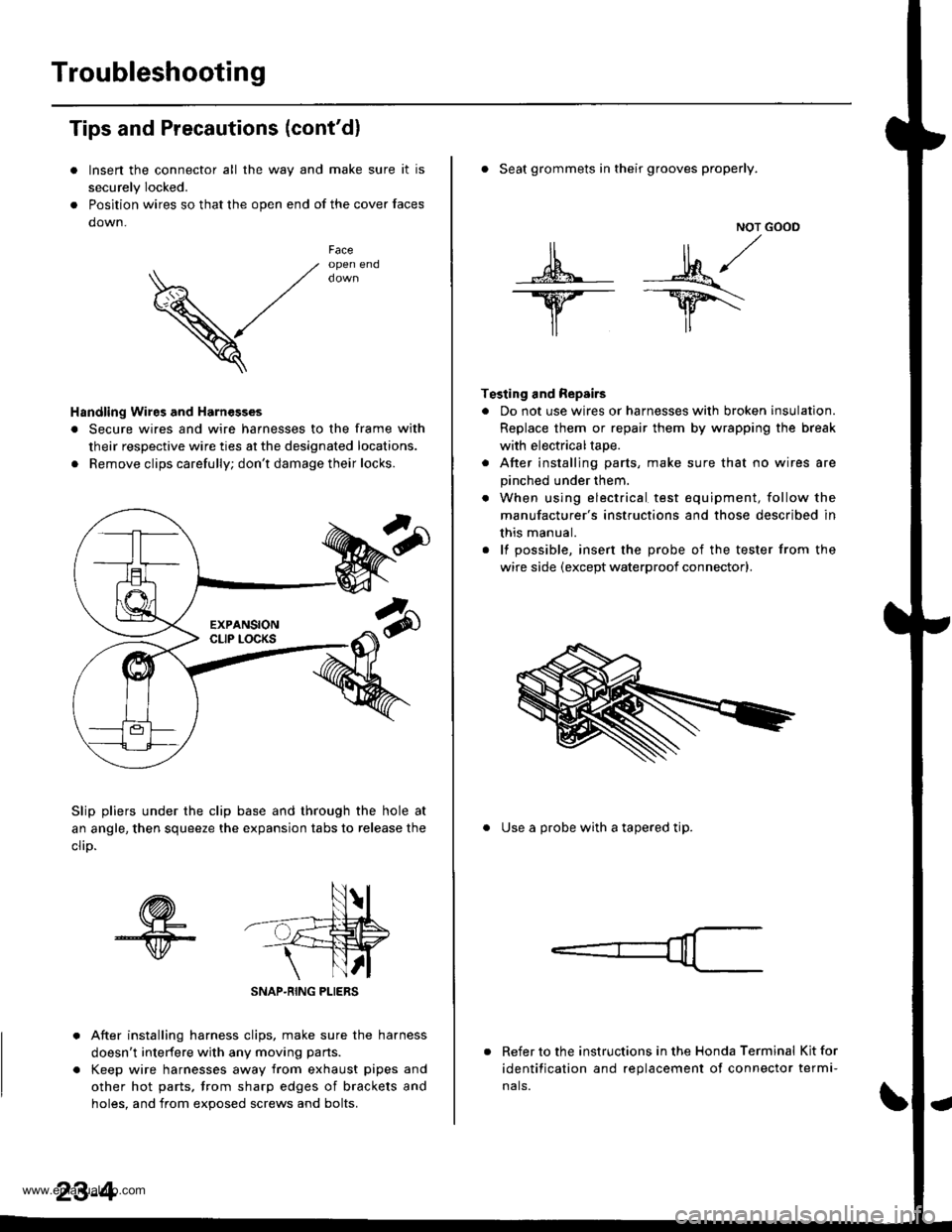 HONDA CR-V 1999 RD1-RD3 / 1.G Workshop Manual 
Troubleshooting
Tips and Precautions (contdl
Insen the connector all the way and make sure it is
securely Iocked.
Position wires so that the open end of the cover faces
down.
V
Faceopen end
Handling
