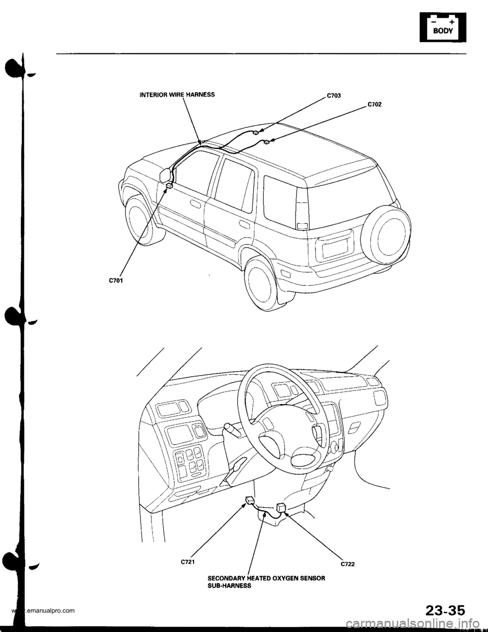 HONDA CR-V 1999 RD1-RD3 / 1.G Workshop Manual 
SUE.HARNESSOXYGEN SENSOR
23-35
www.emanualpro.com  