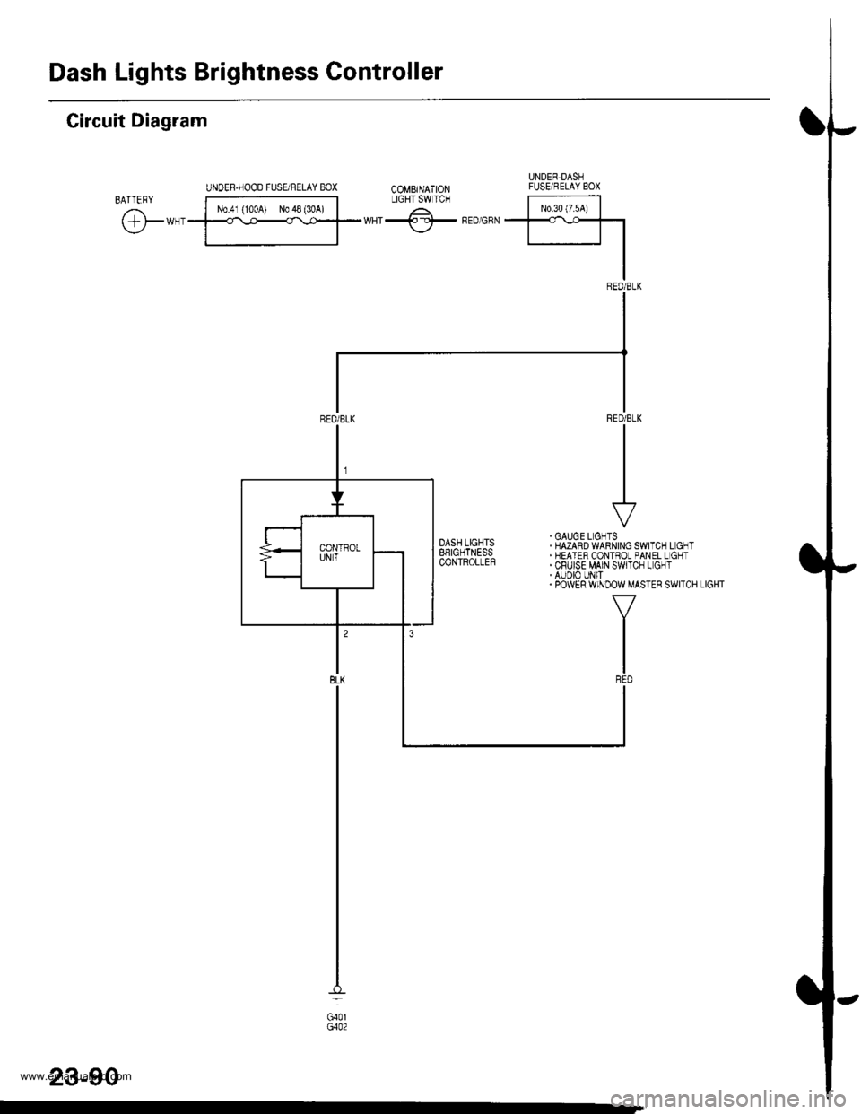 HONDA CR-V 1999 RD1-RD3 / 1.G Workshop Manual 
Dash Lights Brightness Controller
Circuit Diagram
23-90
G401
www.emanualpro.com  