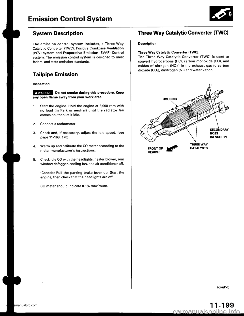HONDA CR-V 1999 RD1-RD3 / 1.G Workshop Manual 
Emission Control System
System Description
The emission control system includes, a Three Way
Catalytic Converter {TWC), Positive Crankcase Ventilation
(PCV) svstem and Evaporative Emission (€VAP) C