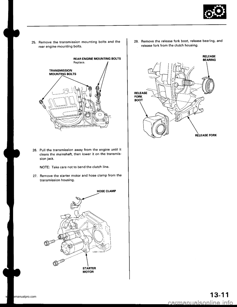 HONDA CR-V 1999 RD1-RD3 / 1.G Workshop Manual 
25. Remove the transmission mounting bolts and the
rear engine mounting bolts.
REAR ENGINE MOUNTING BOLTSReplace.
TRANSMISSION
Pull the transmission away from the engine until it
clears the mainshaft