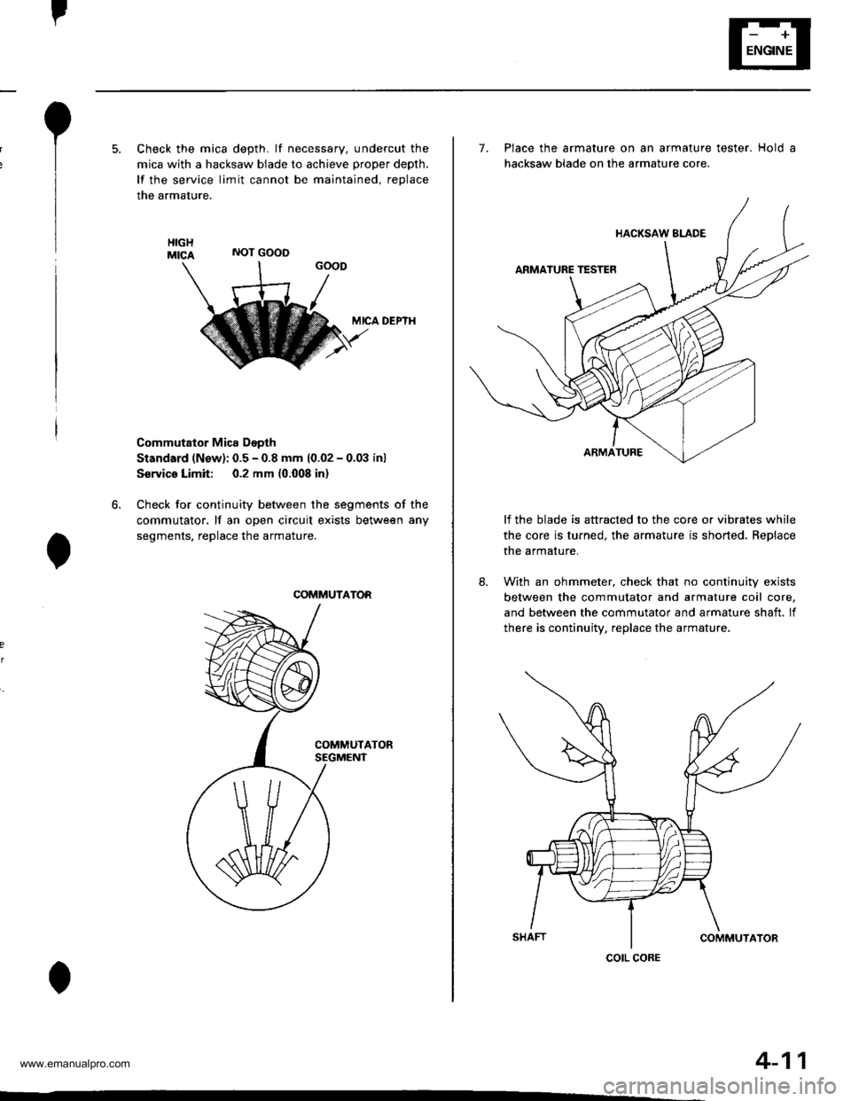 HONDA CR-V 1999 RD1-RD3 / 1.G Workshop Manual 
I
NOT GOOD
5. Check the mica depth. lf necessary, undercut the
mica with a hacksaw blade to achieve proper depth.
lf the service limit cannot be maintained, reDlace
the armature.
MICA DEPTI{
Commutat