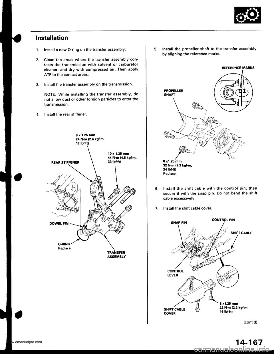 HONDA CR-V 1999 RD1-RD3 / 1.G Workshop Manual 
lnstallation
Install a new O-ring on ths transfer assembly.
Clsan the areas where the transfer assembly con-
tacts the transmission with solvent or carburetor
cleaner, and dry with compressed air. Th