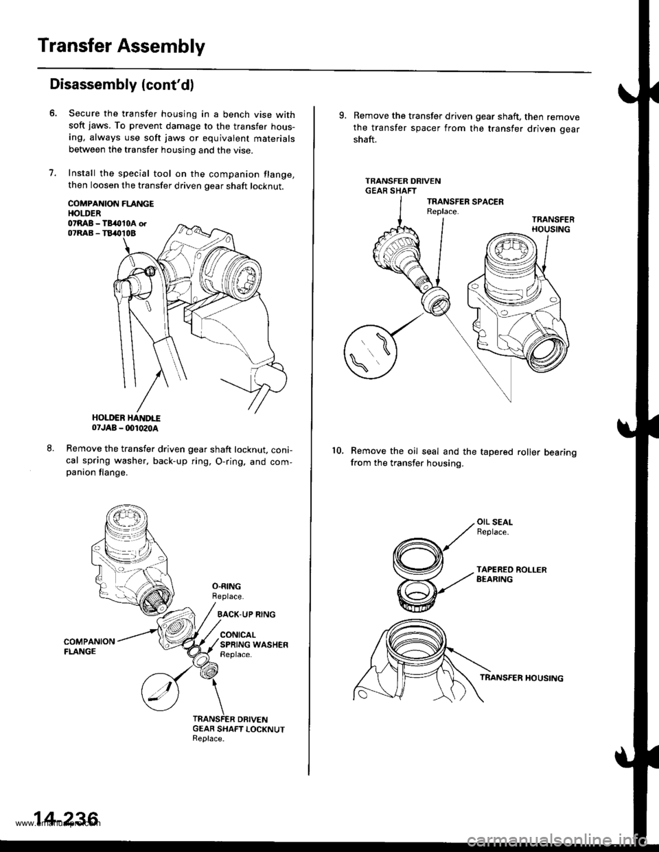 HONDA CR-V 1999 RD1-RD3 / 1.G Workshop Manual 
Transfer Assembly
Disassembly (contd)
7.
Secure the transfer housing in a bench vise withsoft iaws. To prevent damage to the transfer hous-ing, always use soft jaws or equivalent materials
between t