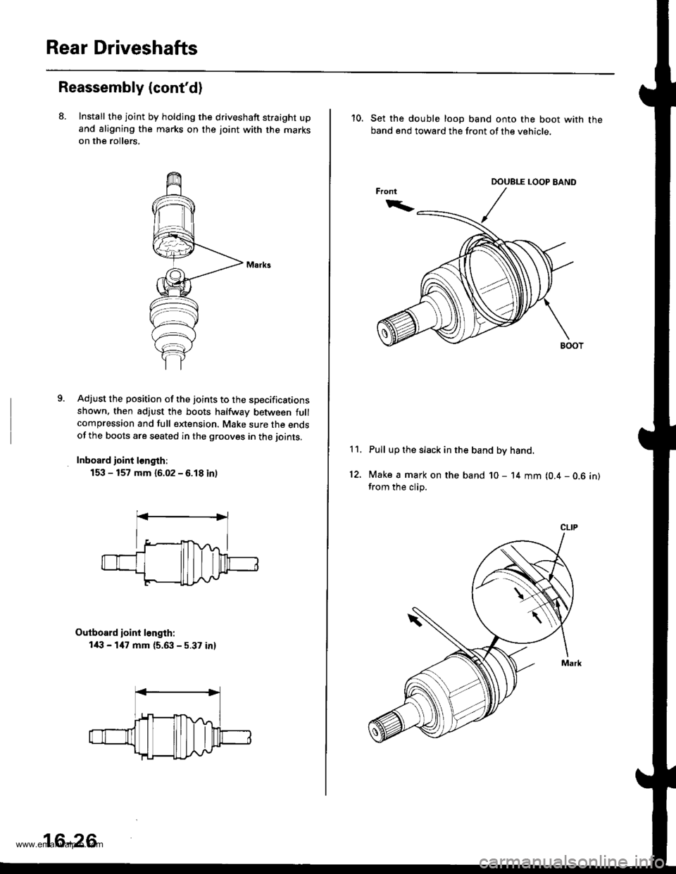 HONDA CR-V 1999 RD1-RD3 / 1.G Workshop Manual 
Rear Driveshafts
Reassembly (contd)
8. Install the joint by holdjng the driveshaft straight upand aligning the marks on the joint with the marks
on the rollers,
9.Adjust the position of the joints t